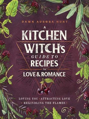 cover image of A Kitchen Witch's Guide to Recipes for Love & Romance